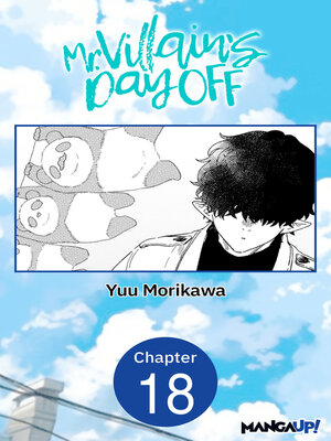cover image of Mr. Villain's Day Off, Chapter 18